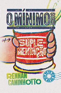 Livro O Mínimo Sobre Suplementação