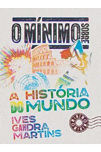 Livro O Mínimo Sobre A História Do Mundo