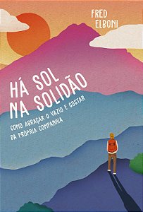 Livro Há sol na solidão: como abraçar o vazio e gostar da...