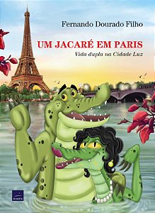 Livro Um Jacaré Em Paris - Vida Dupla Na Cidade Luz