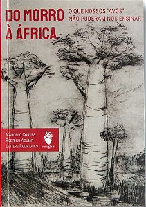 Livro Do Morro À África - O Que Nossos “Avós” Não Puderam Nos E...