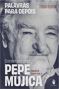 Livro Palavras Para Depois: Conversas Com Pepe Mujica