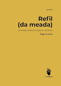 Livro Refil (Da Meada) - [Antologia Pessoal E Alguma Novidade]