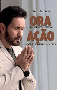 Livro Ora Orações Poderosas Ação Ações Transformadoras