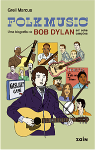 Livro Folk Music - Uma Biografia De Bob Dylan Em Sete Can...
