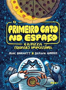 Livro O primeiro gato no espaço e a pizza (quase) impossí...