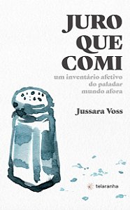 Livro Juro que comi: Um inventário afetivo do paladar mun...