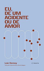 Livro Eu, de um acidente ou de amor