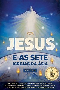 Livro Jesus e as Sete Igrejas da Ásia - Éfeso (Volume 1)