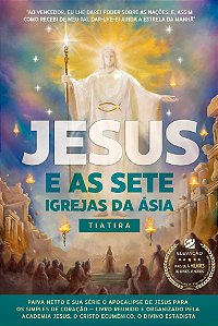 Livro Jesus e as Sete Igrejas da Ásia - Tiatira (Volume 4...