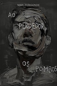 Livro Ao Perdedor, Os Pombos