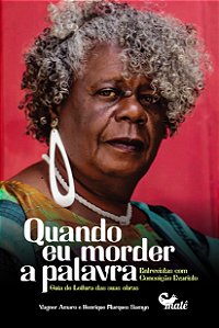 Livro Quando Eu Morder A Palavra - Entrevistas Com Concie...