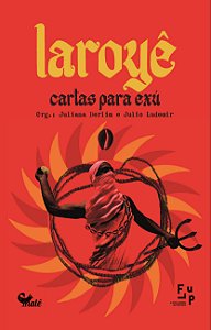 Livro Laroyê - Cartas Para Exú
