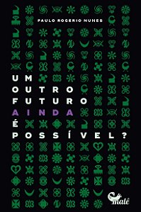 Livro Um Outro Futuro Ainda É Possivel?