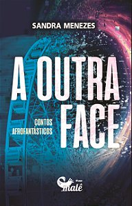 Livro A Outra Face Contos Afrofantásticos