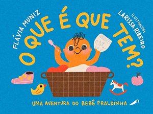 Livro O Que É Que Tem: As Aventuras Do Bebe Fraldinha