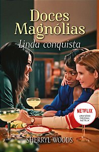 Livro Linda conquista: Doces Magnólias Livro 1