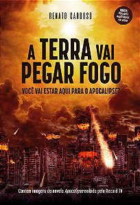 Livro A Terra Vai Pegar Fogo: Você vai estar aqui para o ...