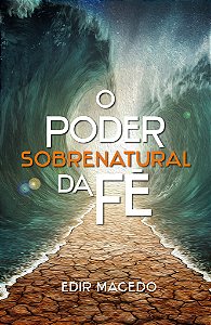 Livro O Poder Sobrenatural Da Fé