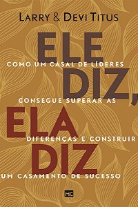 Livro Ele diz, ela diz: Como um casal de líderes consegue...