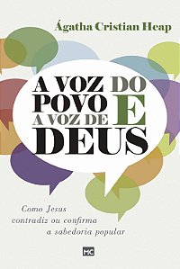 Livro A voz do povo e a voz de Deus: Como Jesus contradiz...