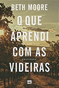 Livro O que aprendi com as videiras: O caminho para uma v...