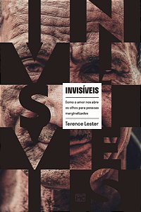 Livro Invisíveis: Como o amor nos abre os olhos para pess...