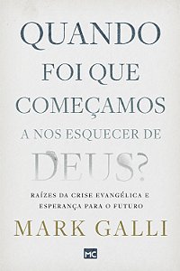 Livro Quando foi que começamos a nos esquecer de Deus?: R...