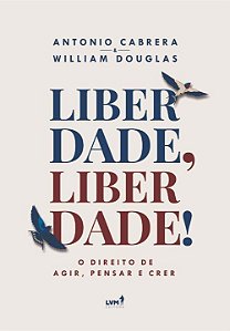 Livro Liberdade, Liberdade!: O Direito de Agir, Pensar e ...