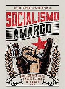 Livro Socialismo Amargo: Dois Economistas Em Um Giro Etíl...