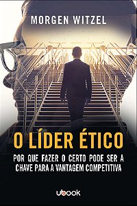 Livro O Líder Ético: Por Que Fazer O Certo Pode Ser A Cha...