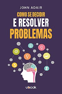 Livro Como Se Decidir E Resolver Problemas