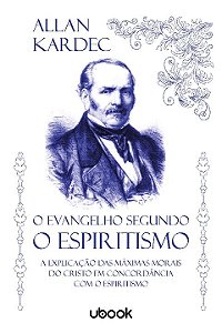 Livro O Evangelho Segundo O Espiritismo: A Explicação Das...