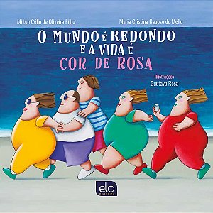 Livro O Mundo É Redondo E A Vida É Cor De Rosa
