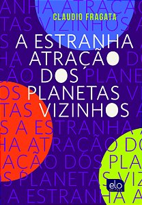 Livro A Estranha Atração Dos Planetas Vizinhos