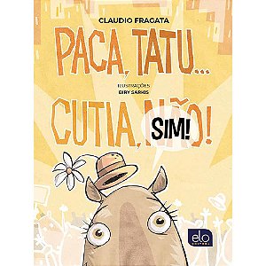 Livro Paca, Tatu... Cutia, Sim!