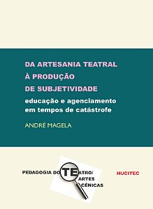 Livro Da Artesania Teatral À Produção De Subjetividade - ...