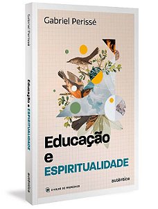 Livro Educação e espiritualidade (Coleção O valor do prof...