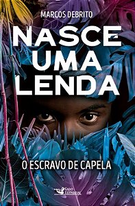 Livro Nasce uma lenda: o escravo de capela