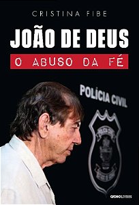 Livro João de Deus: O abuso da fé