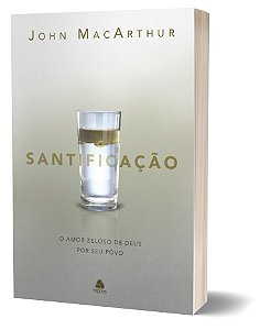 Livro Santificação: O amor zeloso de Deus por seu povo