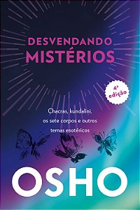 Livro Osho - Desvendando mistérios - 4a edição: Chackras,...