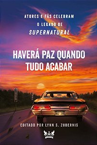 Livro Supernatural - Haverá paz quando tudo acabar: Atore...