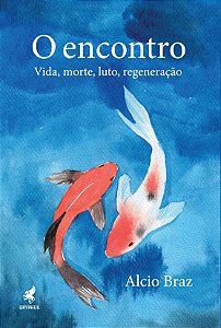 Livro O Encontro - Vida, Morte, Luto, Regeneração