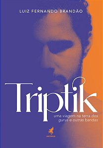 Livro Triptik - Uma Viagem Na Terra Dos Gurus E Outras Ba...