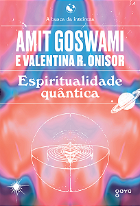 Livro Espiritualidade quântica: A busca da inteireza
