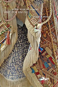 Livro Arte por um fio: Arthur Bispo do Rosario (Volume 1)