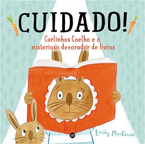 Livro CUIDADO! Carlinhos Coelho e o misterioso devorador ...