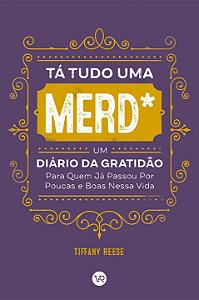 Livro Tá tudo uma merd*: Um diário da gratidão para quem ...