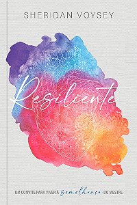 Livro Resiliente: Um convite para viver à semelhança do M...